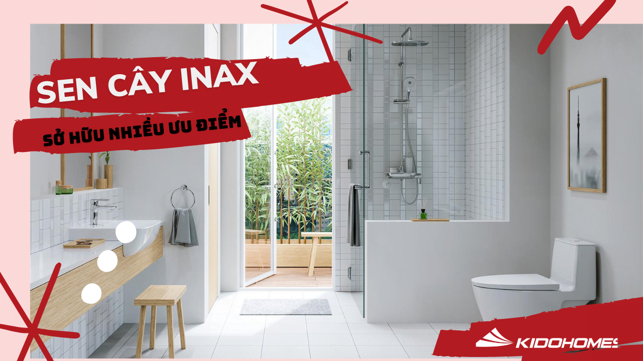 Sen cây Inax có nhiều lợi ích khi sử dụng
